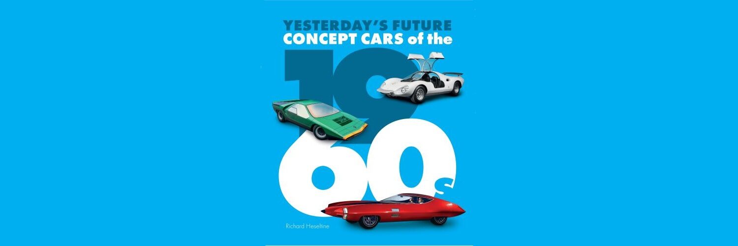 New Porter Press book provides a fascinating glimpse of how the designers of the 1960s viewed our automotive future